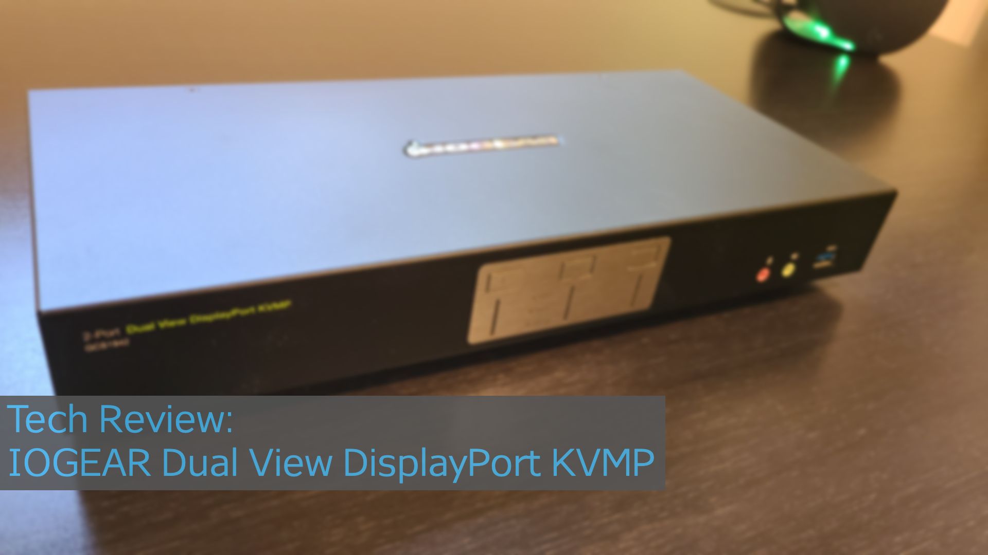 Tech Review: IOGEAR 2-Port 4K Dual View DisplayPort KVMP (GCS1942)